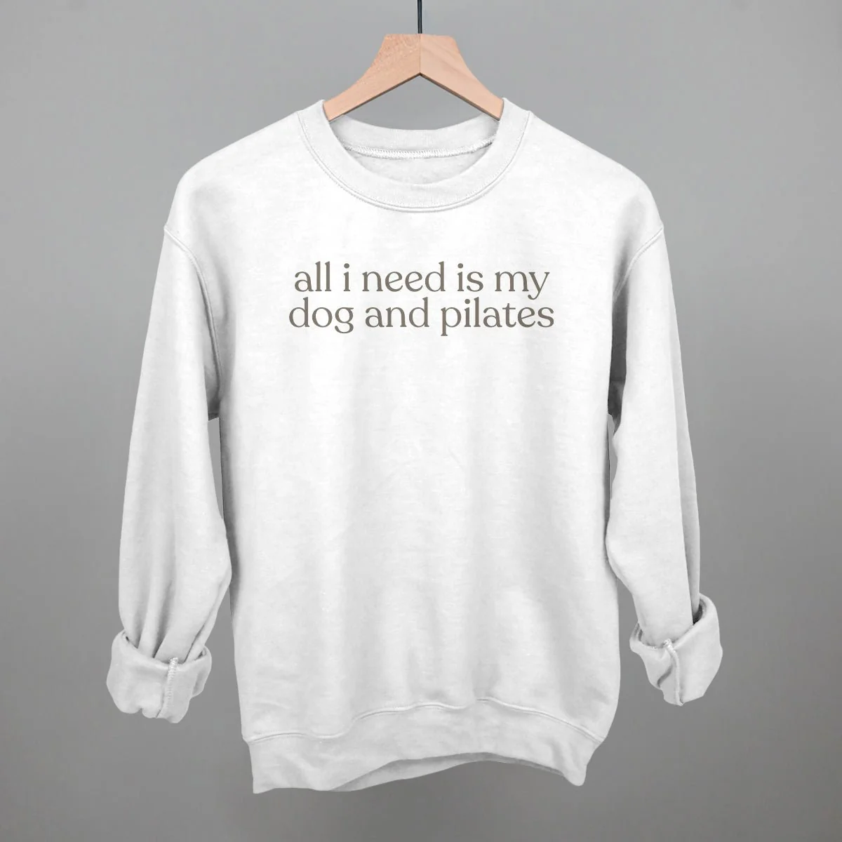 All I Need Is My Dog And Pilates Sweatshirt - Image 11