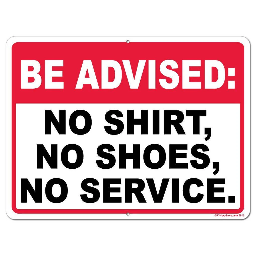No Shirt, No Shoes, No Service Signage | Be Advised - Image 4