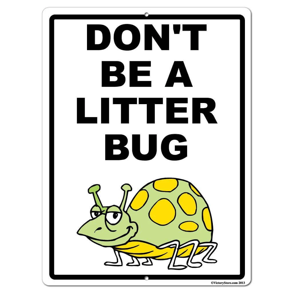 Don't Be A Litter Bug 18"x24" Aluminum Sign - Image 2