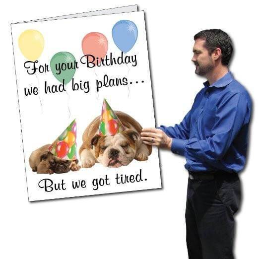 3' Giant We Got Tired Birthday Greeting Card