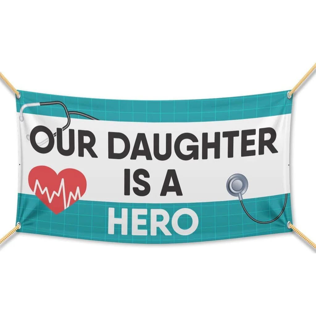 Medical Staff Appreciation 'Our Daughter Is A Hero' Vinyl Banner - Image 2