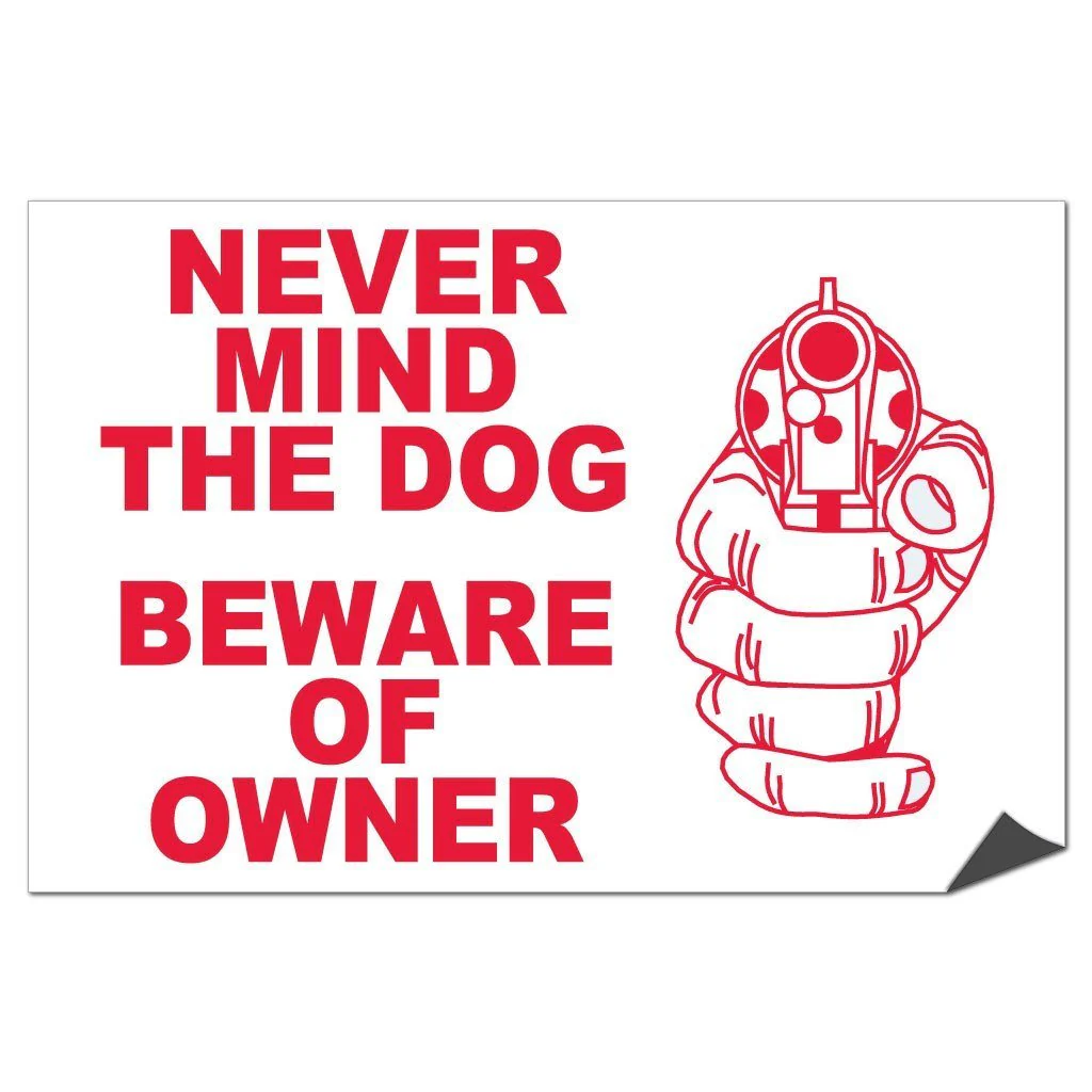 Never Mind the Dog, Beware of Owner Sign or Sticker - Image 6