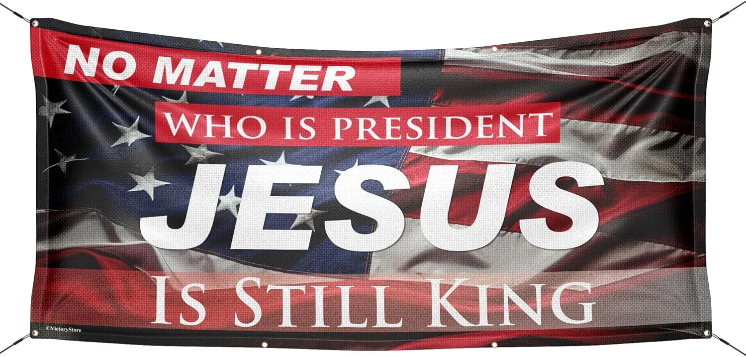 No Matter Who Is President Jesus Is King Banner - 3 x 6 Feet - Image 2