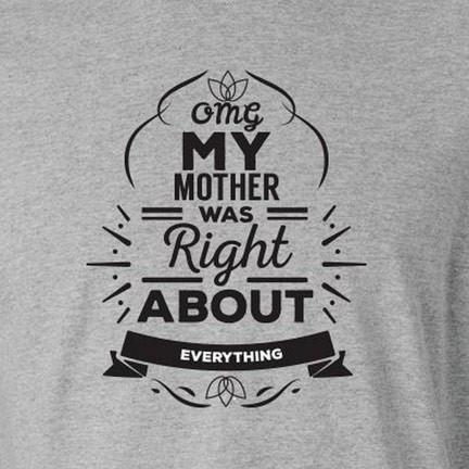 OMG My Mother was Right... T-Shirt - Image 2