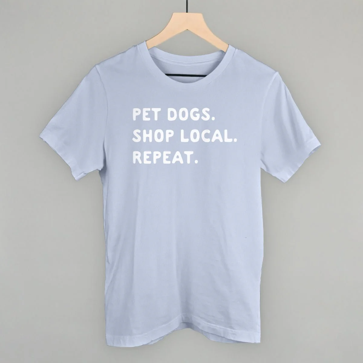 Pet Dogs. Shop Local. Repeat. T-Shirt - Image 3