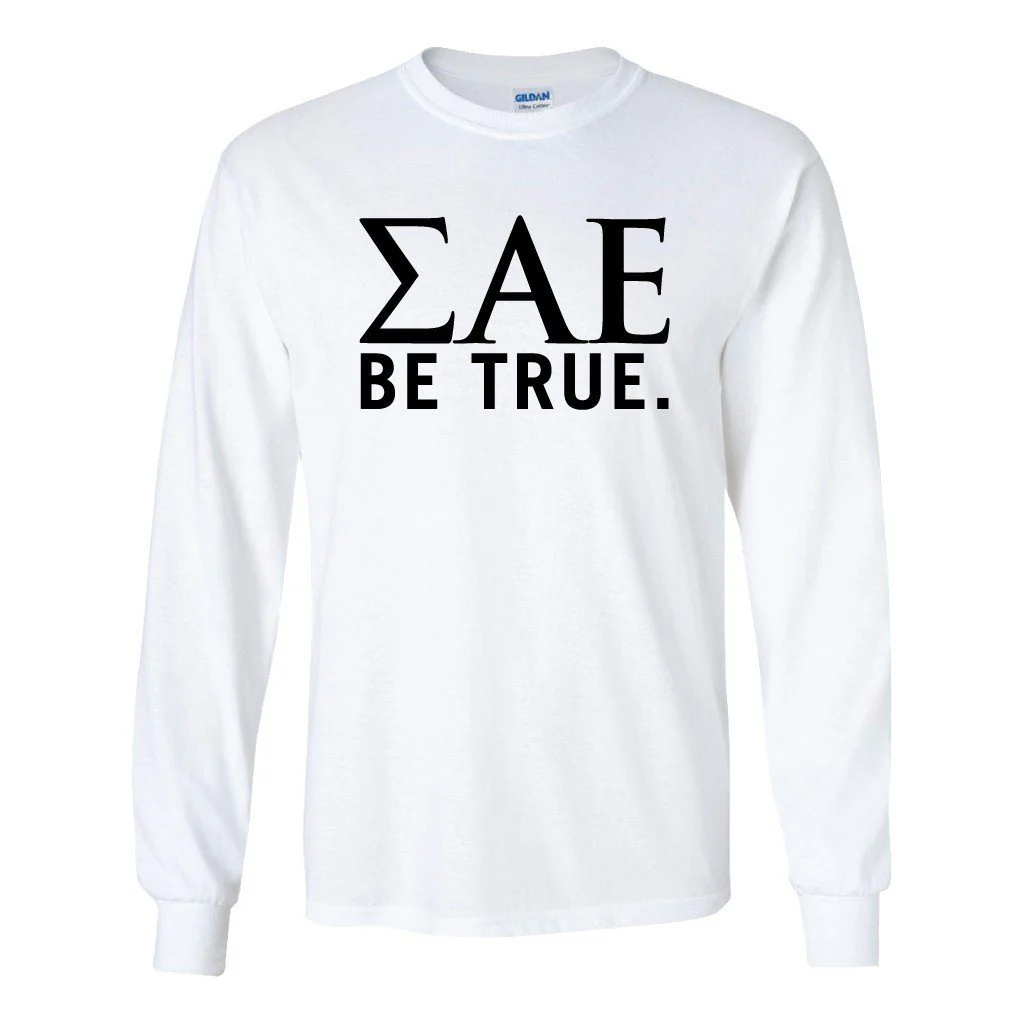 Sigma Alpha Epsilon Be True Long Sleeve T-Shirt