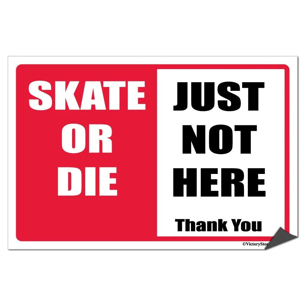 Skate or Die, Just Not Here No Skateboarding Sign or Sticker - Image 5