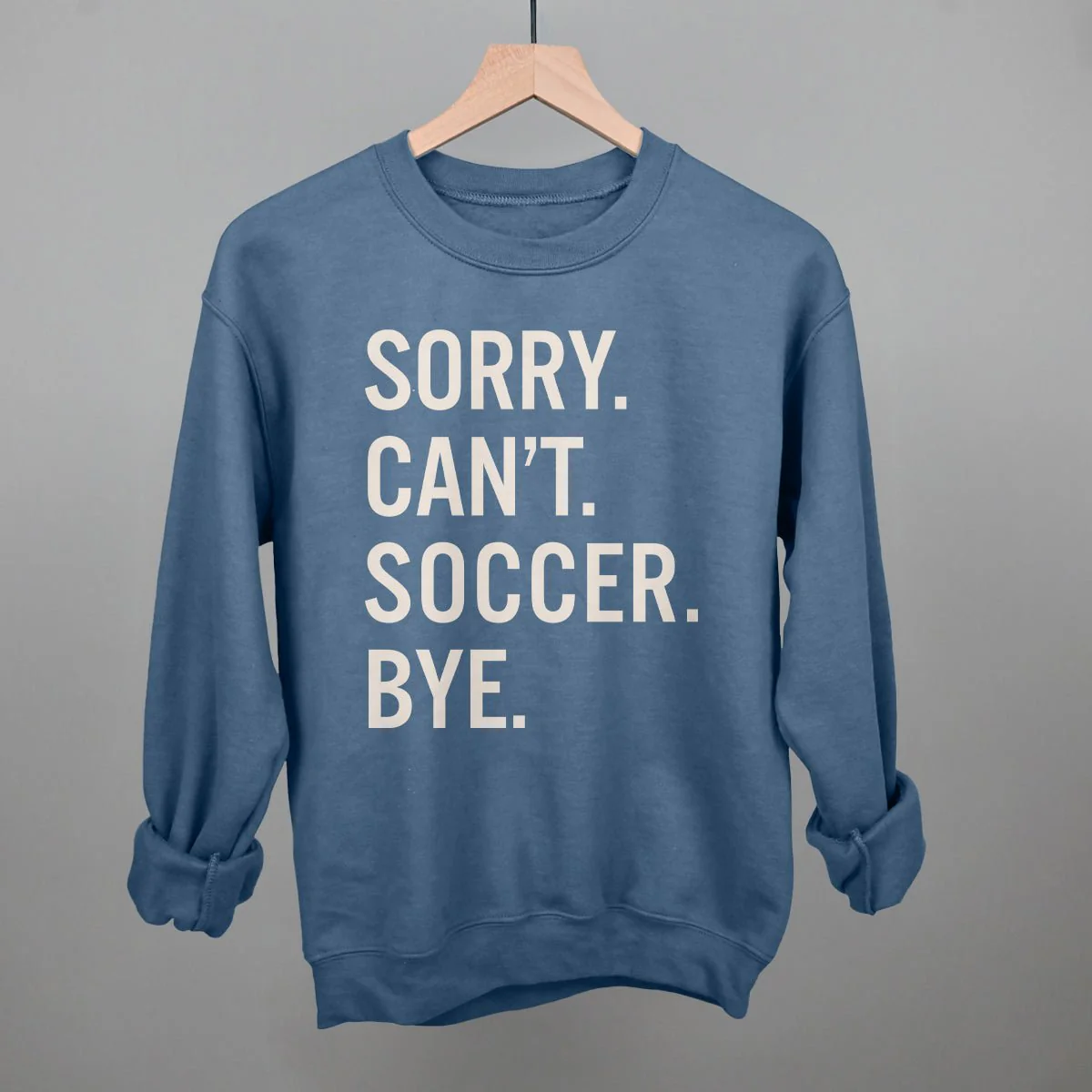 Sorry Can't Soccer Bye Sweatshirt - Image 2