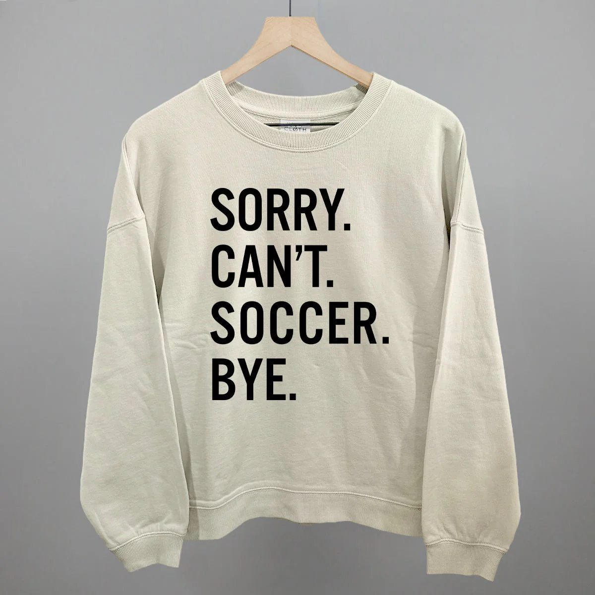 Sorry Can't Soccer Bye Sweatshirt - Image 7
