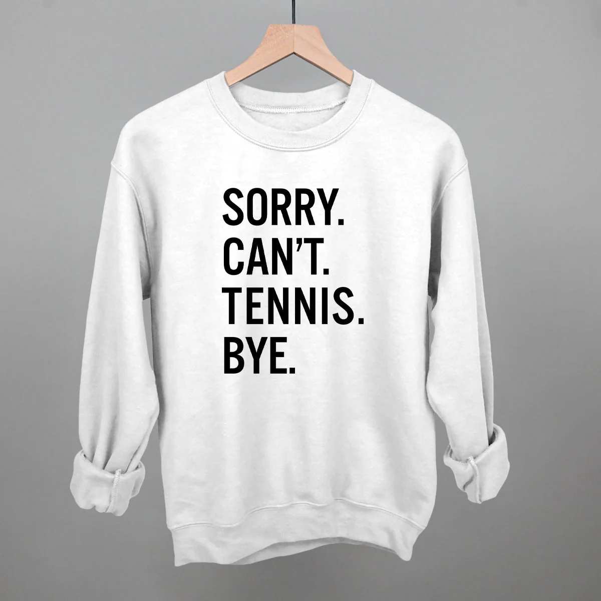 Sorry Can't Tennis Bye T-shirt - Image 11