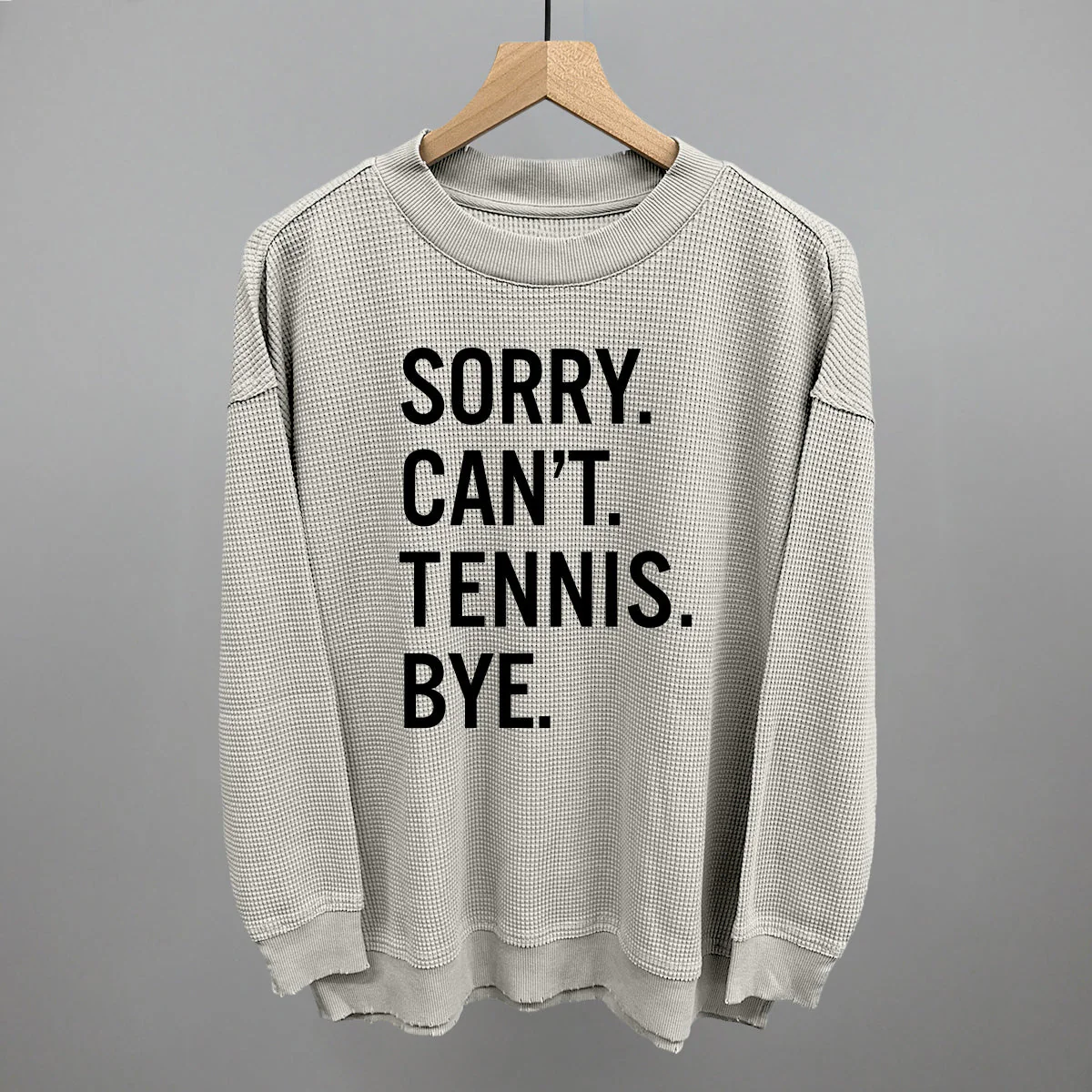 Sorry Can't Tennis Bye T-shirt - Image 12