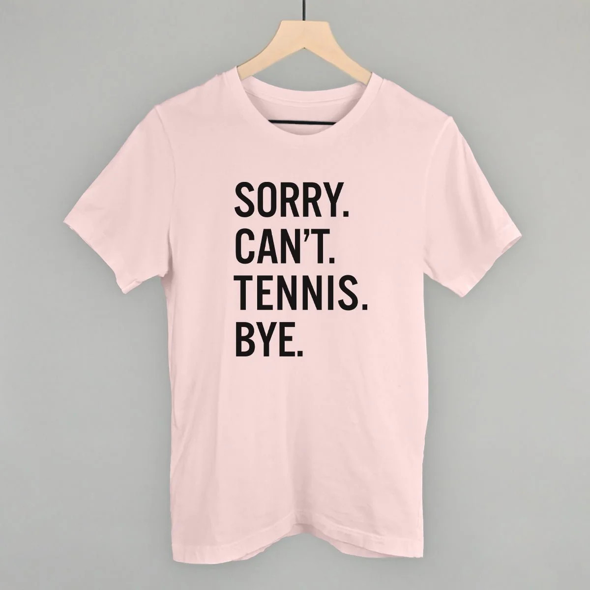 Sorry Can't Tennis Bye T-shirt - Image 8