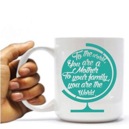 To the World, You are a Mother Coffee Mug