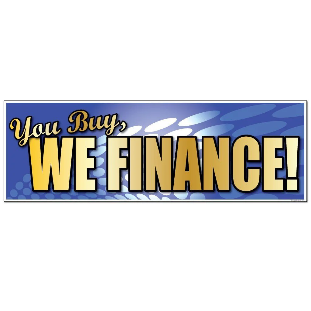 You Buy, We Finance! Vinyl Banner - Image 2